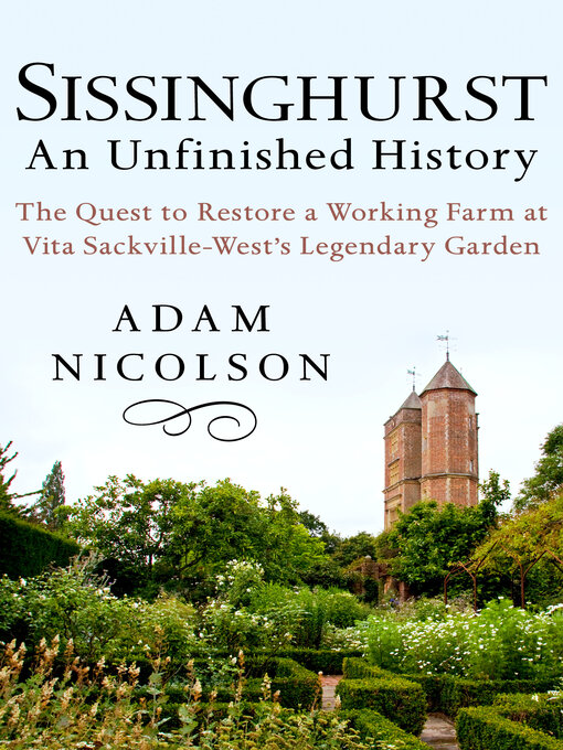 Title details for Sissinghurst by Adam Nicolson - Available